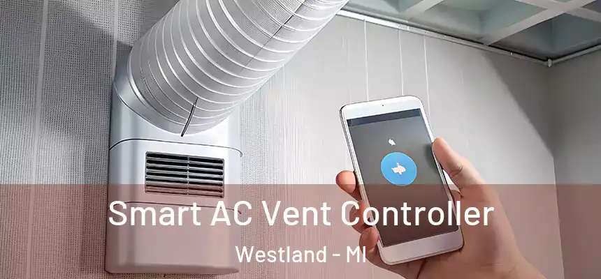 Smart AC Vent Controller Westland - MI